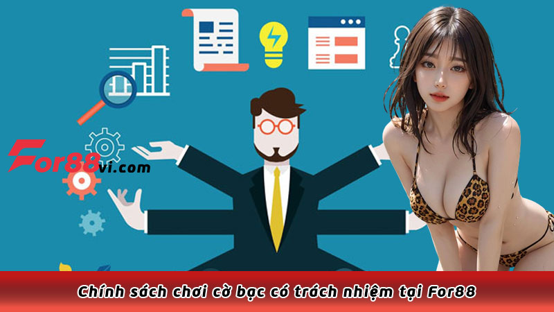 Chính sách chơi cờ bạc có trách nhiệm tại For88