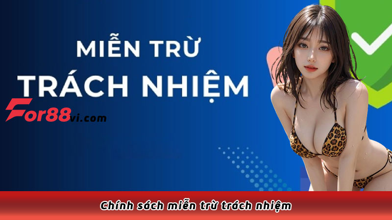 Chính sách miễn trừ trách nhiệm