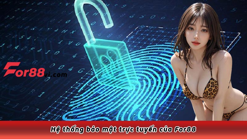 Hệ thống bảo mật trực tuyến của For88