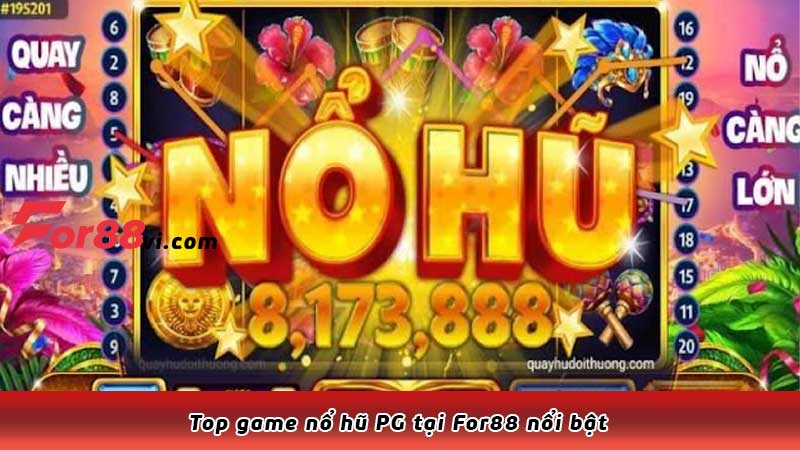 Top game nổ hũ PG tại For88 nổi bật