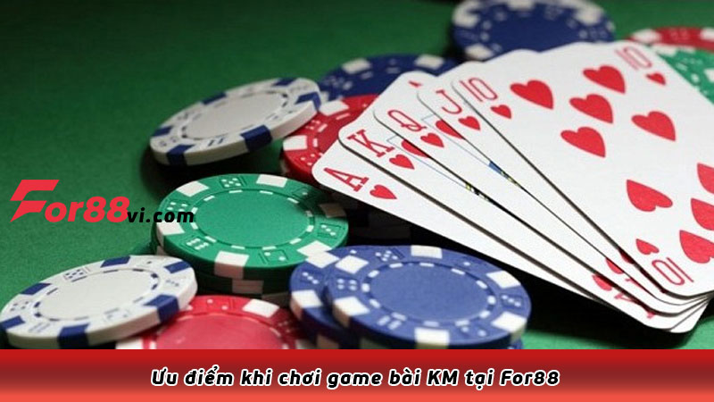 Ưu điểm khi chơi game bài KM tại For88