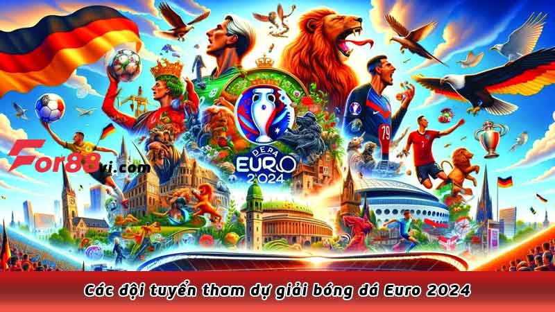 Các đội tuyển tham dự giải bóng đá Euro 2024