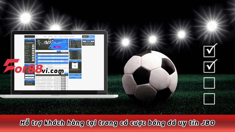 Hỗ trợ khách hàng tại trang cá cược bóng đá uy tín JBO